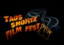 Taos Shortz Film Fest..Call for Entries Open