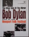 THE OTHERSIDE OF THE MIRROR: BOB DYLAN LIVE AT THE NEWPORT FOLK FESTIVAL 1963-1965                          